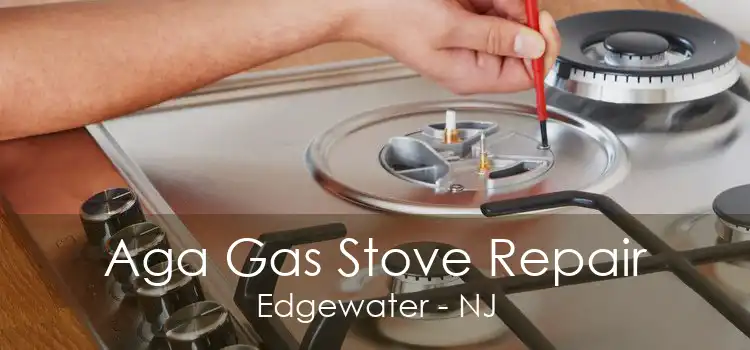 Aga Gas Stove Repair Edgewater - NJ
