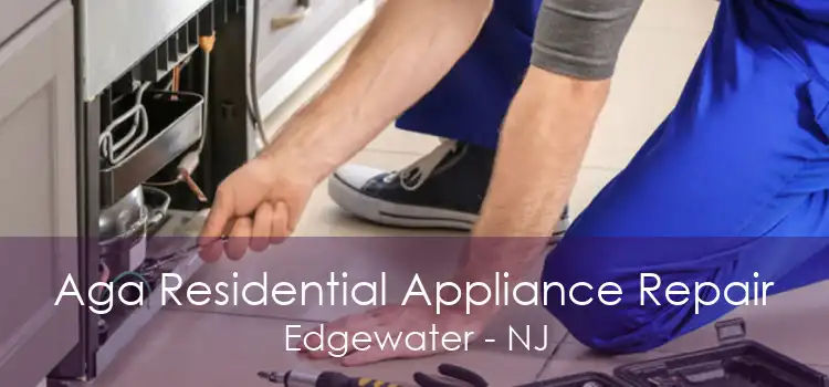 Aga Residential Appliance Repair Edgewater - NJ