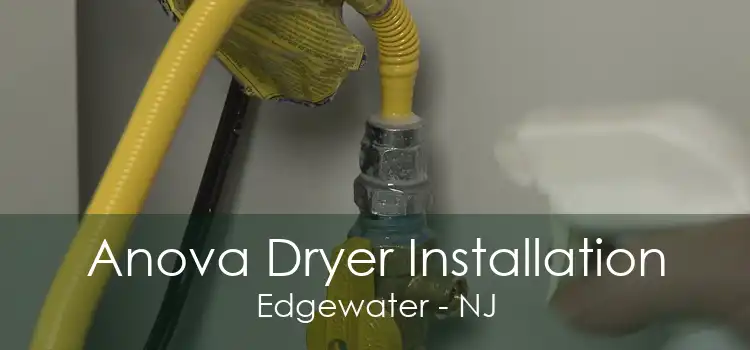 Anova Dryer Installation Edgewater - NJ