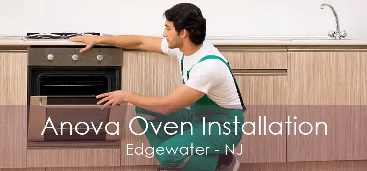 Anova Oven Installation Edgewater - NJ