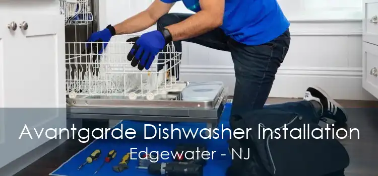 Avantgarde Dishwasher Installation Edgewater - NJ