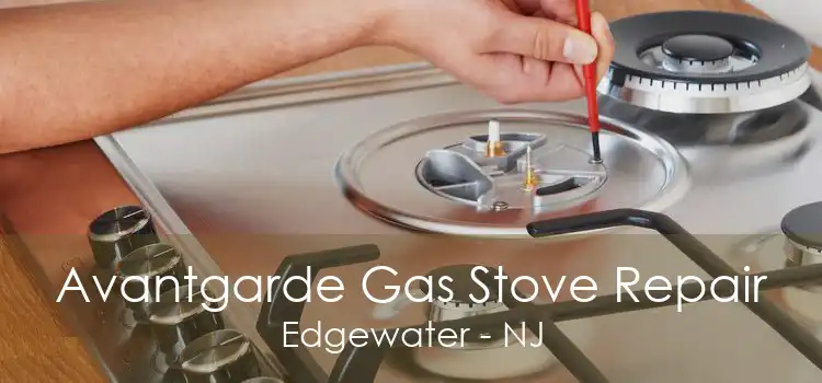 Avantgarde Gas Stove Repair Edgewater - NJ