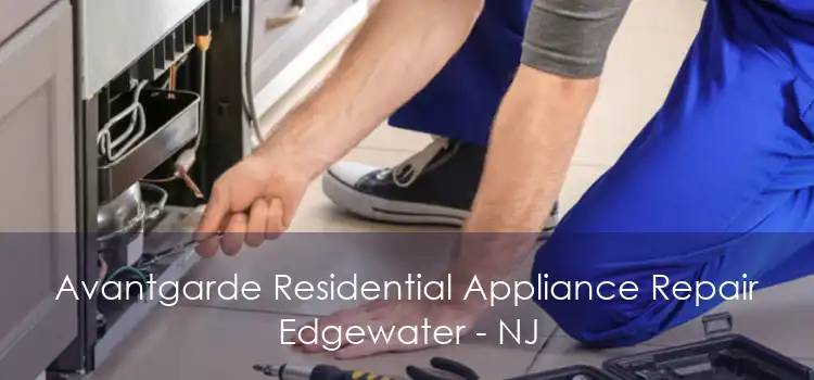Avantgarde Residential Appliance Repair Edgewater - NJ