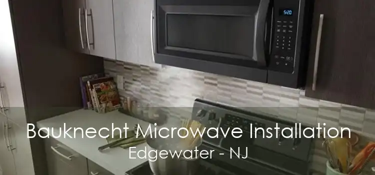 Bauknecht Microwave Installation Edgewater - NJ