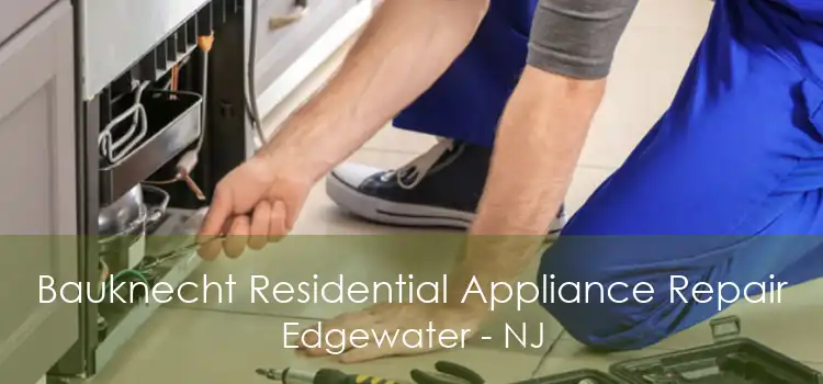 Bauknecht Residential Appliance Repair Edgewater - NJ