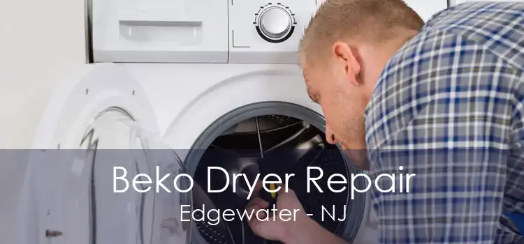 Beko Dryer Repair Edgewater - NJ