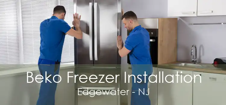 Beko Freezer Installation Edgewater - NJ