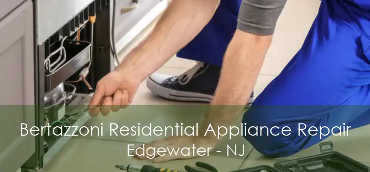 Bertazzoni Residential Appliance Repair Edgewater - NJ