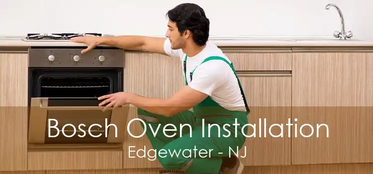 Bosch Oven Installation Edgewater - NJ