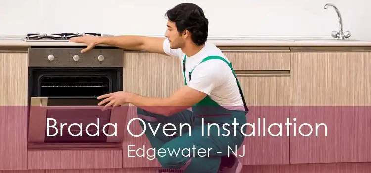 Brada Oven Installation Edgewater - NJ