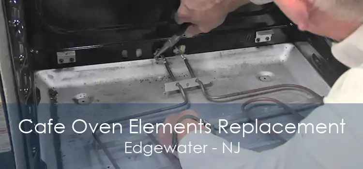 Cafe Oven Elements Replacement Edgewater - NJ