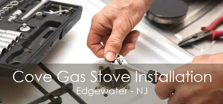 Cove Gas Stove Installation Edgewater - NJ