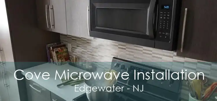 Cove Microwave Installation Edgewater - NJ