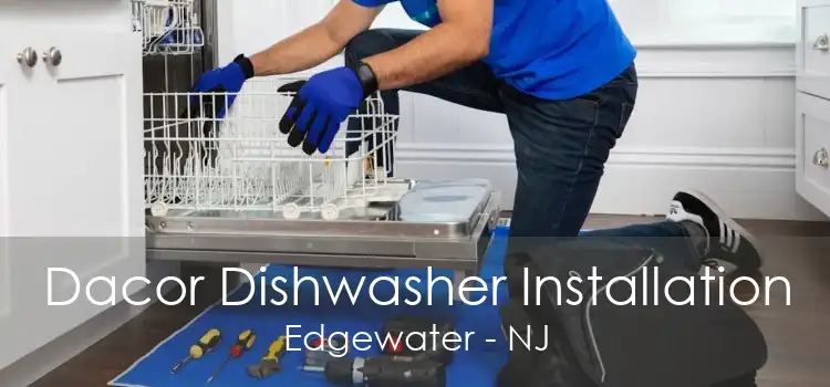 Dacor Dishwasher Installation Edgewater - NJ
