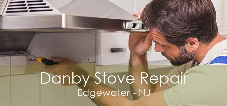Danby Stove Repair Edgewater - NJ