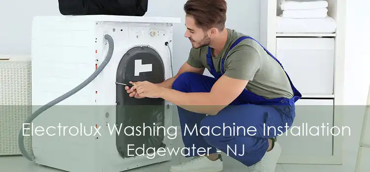 Electrolux Washing Machine Installation Edgewater - NJ