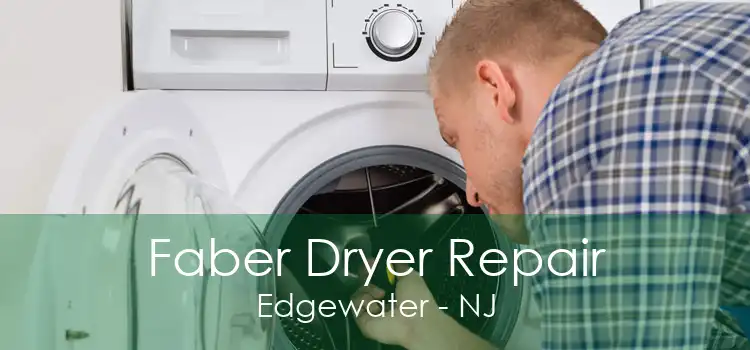 Faber Dryer Repair Edgewater - NJ