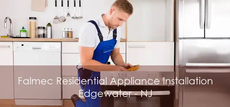 Falmec Residential Appliance Installation Edgewater - NJ