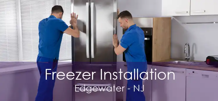 Freezer Installation Edgewater - NJ