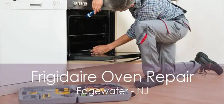 Frigidaire Oven Repair Edgewater - NJ