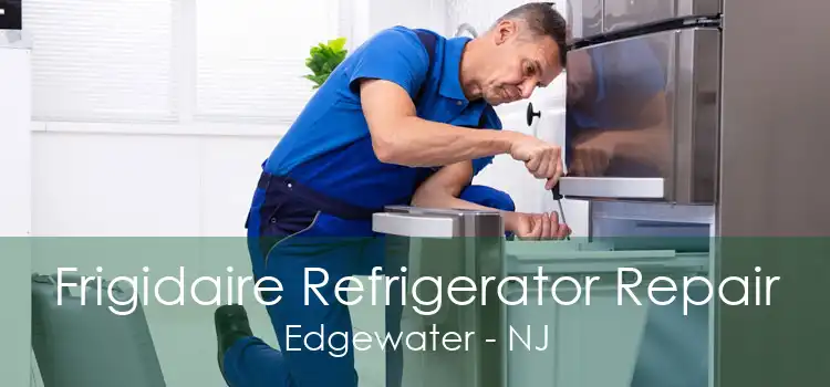Frigidaire Refrigerator Repair Edgewater - NJ