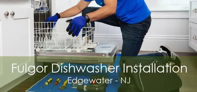 Fulgor Dishwasher Installation Edgewater - NJ