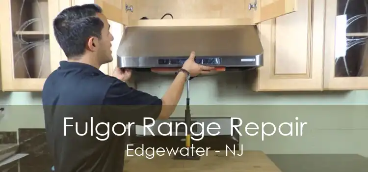 Fulgor Range Repair Edgewater - NJ