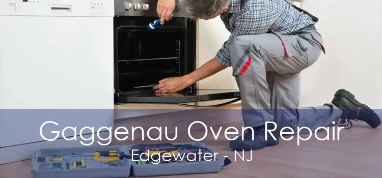 Gaggenau Oven Repair Edgewater - NJ