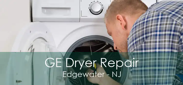 GE Dryer Repair Edgewater - NJ
