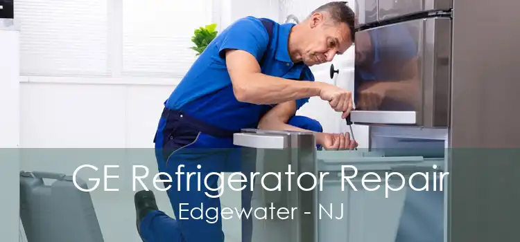 GE Refrigerator Repair Edgewater - NJ