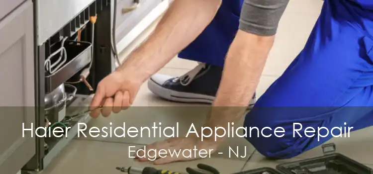 Haier Residential Appliance Repair Edgewater - NJ