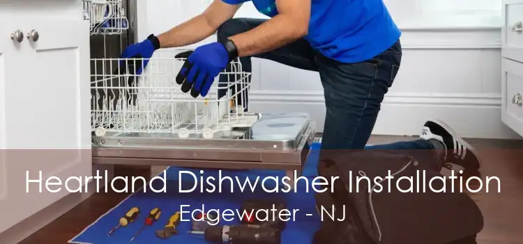 Heartland Dishwasher Installation Edgewater - NJ