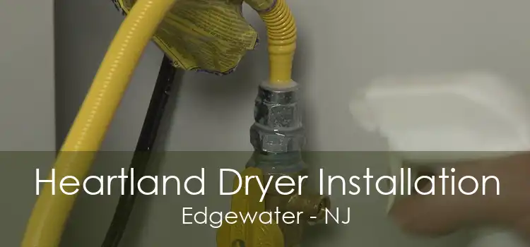 Heartland Dryer Installation Edgewater - NJ