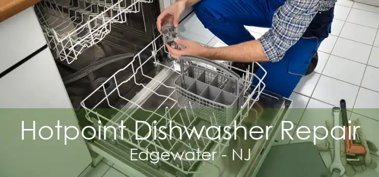 Hotpoint Dishwasher Repair Edgewater - NJ
