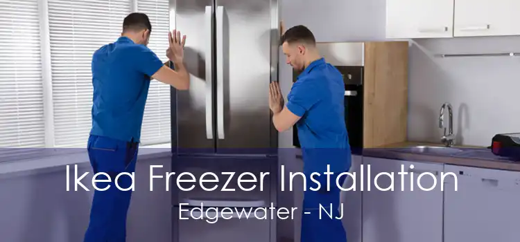 Ikea Freezer Installation Edgewater - NJ