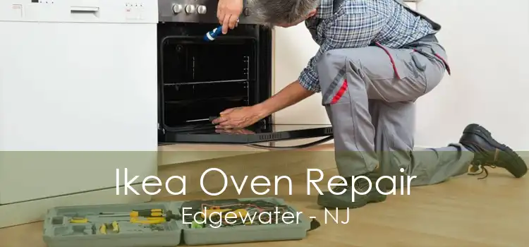 Ikea Oven Repair Edgewater - NJ