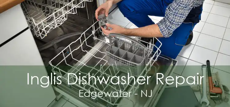 Inglis Dishwasher Repair Edgewater - NJ