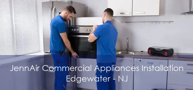 JennAir Commercial Appliances Installation Edgewater - NJ