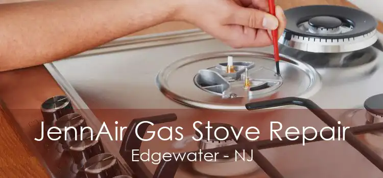 JennAir Gas Stove Repair Edgewater - NJ