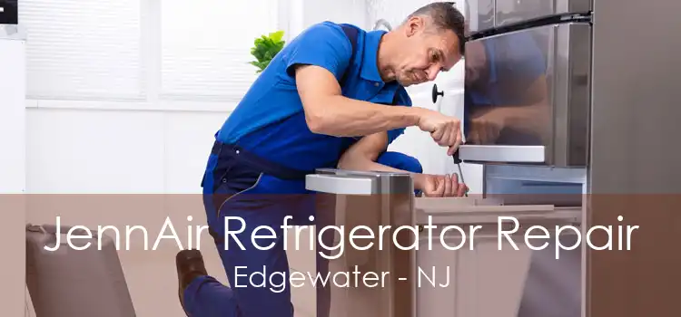 JennAir Refrigerator Repair Edgewater - NJ