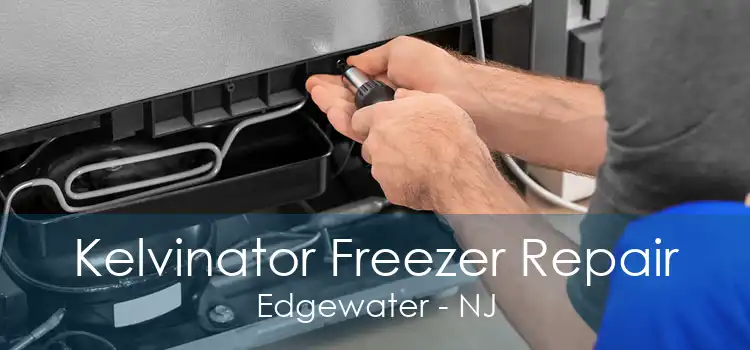 Kelvinator Freezer Repair Edgewater - NJ