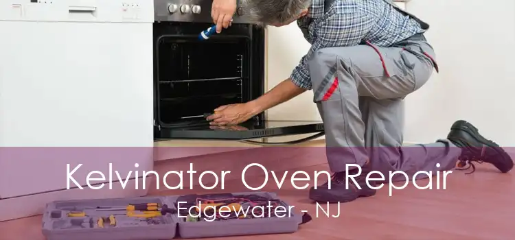Kelvinator Oven Repair Edgewater - NJ
