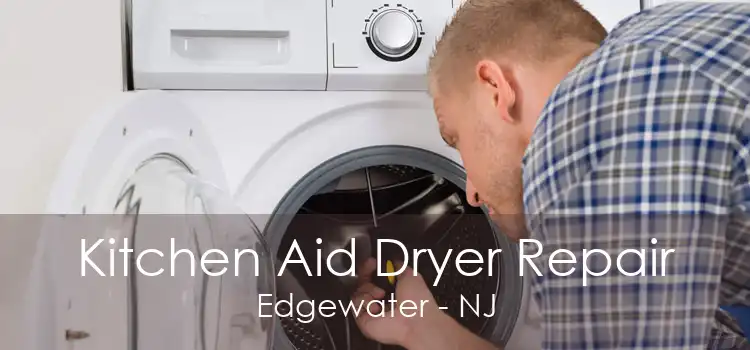 Kitchen Aid Dryer Repair Edgewater - NJ