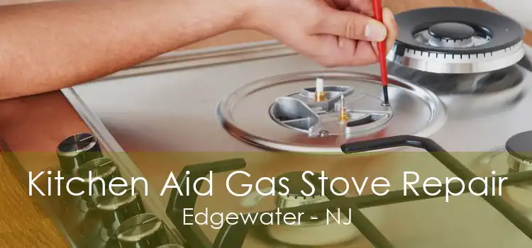 Kitchen Aid Gas Stove Repair Edgewater - NJ