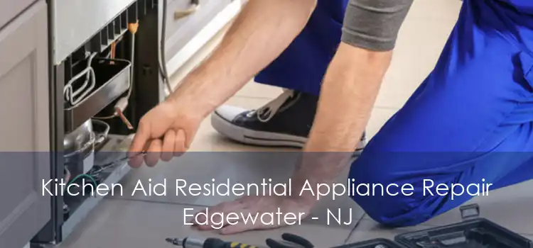 Kitchen Aid Residential Appliance Repair Edgewater - NJ