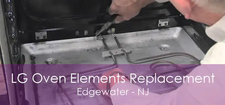 LG Oven Elements Replacement Edgewater - NJ