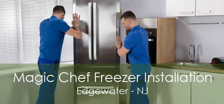 Magic Chef Freezer Installation Edgewater - NJ