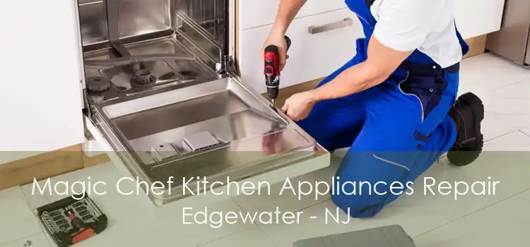 Magic Chef Kitchen Appliances Repair Edgewater - NJ