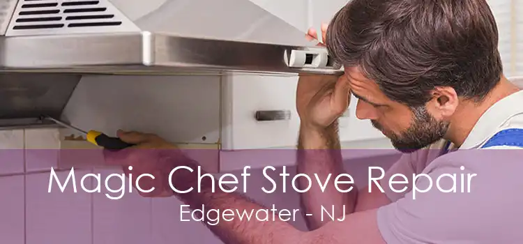 Magic Chef Stove Repair Edgewater - NJ