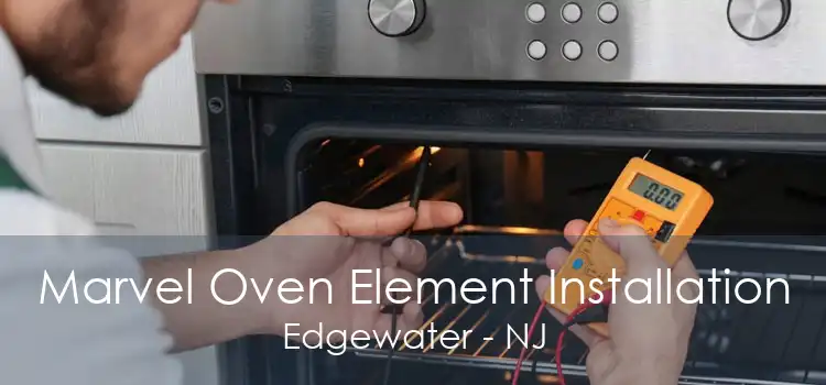 Marvel Oven Element Installation Edgewater - NJ